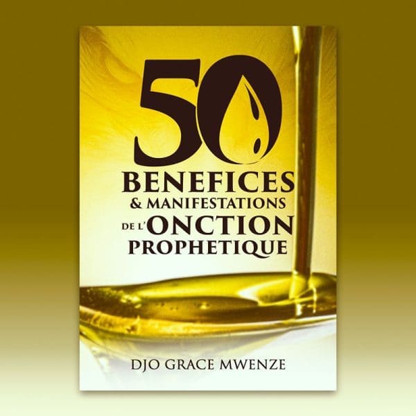 50-benefices-et-manifestations-de-l-onction-prophetique